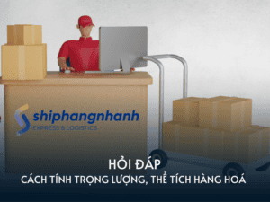 cach tinh trong luong the tich hang hoa khi gui hang nhanh