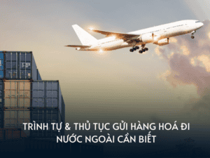 thu tuc gui hang di nuoc ngoai