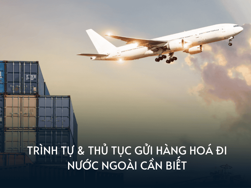 thu tuc gui hang di nuoc ngoai